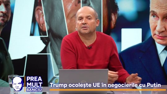 Banciu a vorbit despre dialogul dintre Donald Trump și Vladimir Putin: ”Europa stă și se uită”