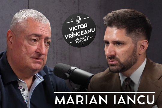 Podcast I AM MEDIA, ediția a 24-a | Marian Iancu este invitatul din această săptămână al lui Victor Vrînceanu