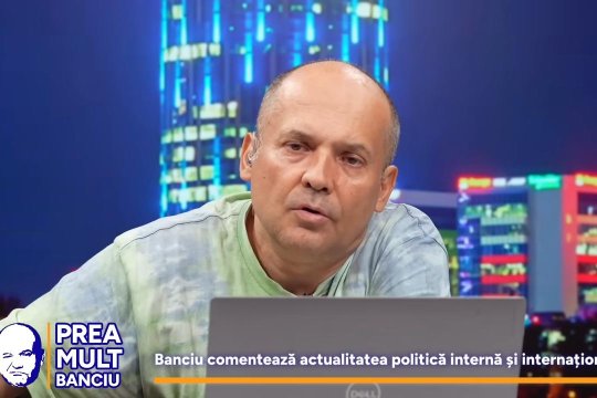 VIDEO | Prea Mult Banciu, 5 iunie. Jurnalistul va analiza cele mai noi subiecte din politica internă și externă