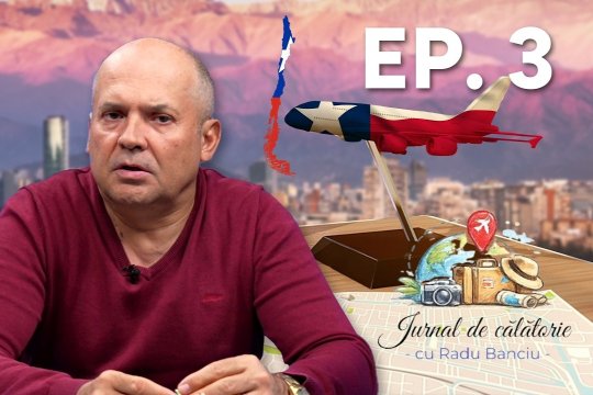 ”Jurnal de călătorie cu Radu Banciu” pe iAMnews.ro, ajunge în Chile, pe 5 martie, de la 21:15